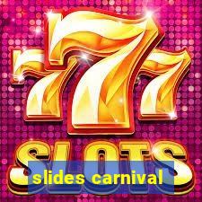 slides carnival